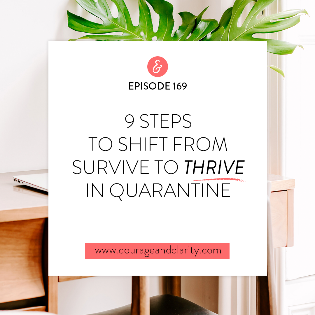 9 Steps to Shift from Survive to Thrive in Quarantine