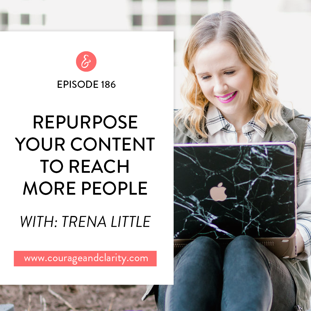 Repurpose Your Content to Reach More People with Trena Little